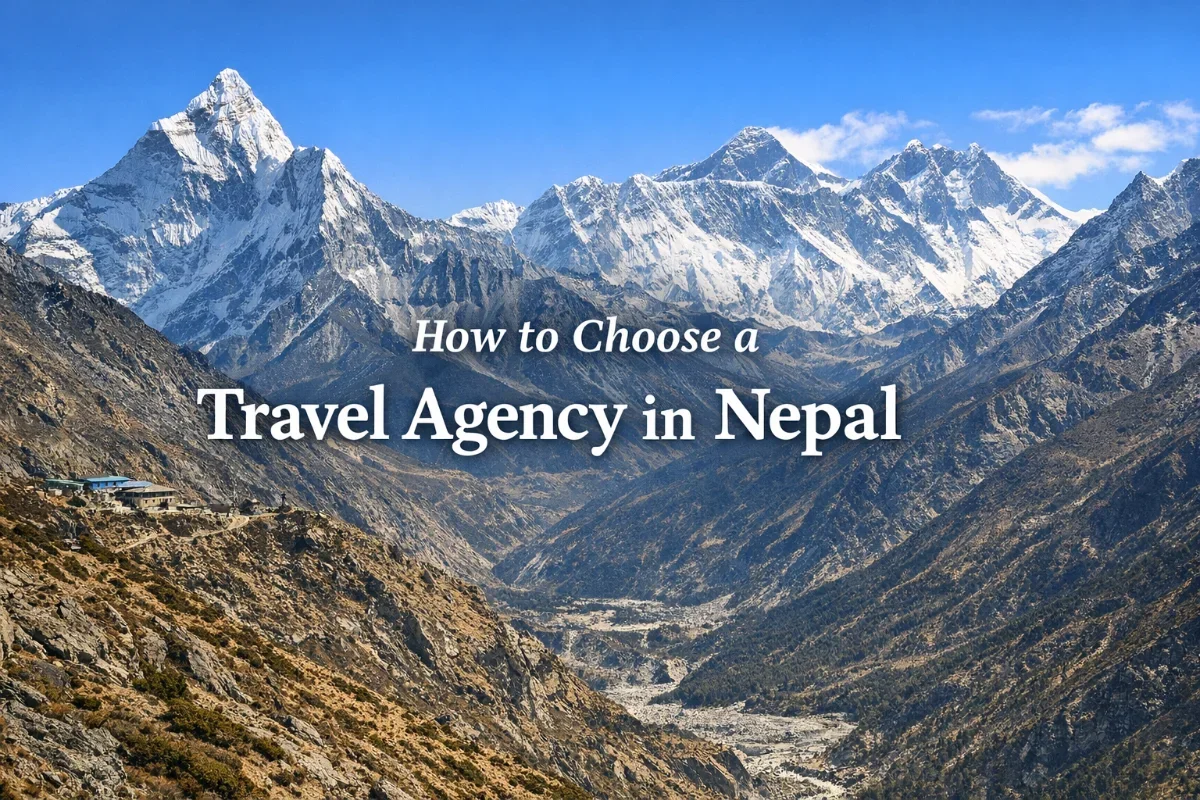 How to Choose a Trekking Agency in Nepal: A Complete Guide for Travelers